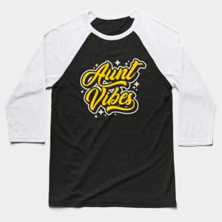 "Aunt Vibes" Aunt Gift Baseball T-Shirt